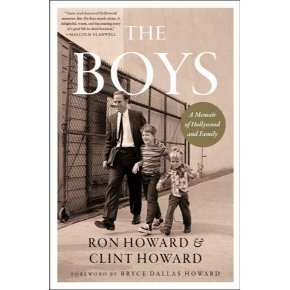 The Boys A Memoir of Hollywood and Family by Ron & Clint Howard 1st Edition